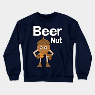 Beer Nut White Text Crewneck Sweatshirt